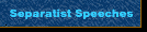 Separatist Speeches